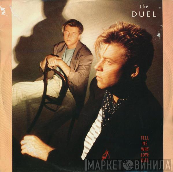 The Duel - Tell Me Why Love Dies