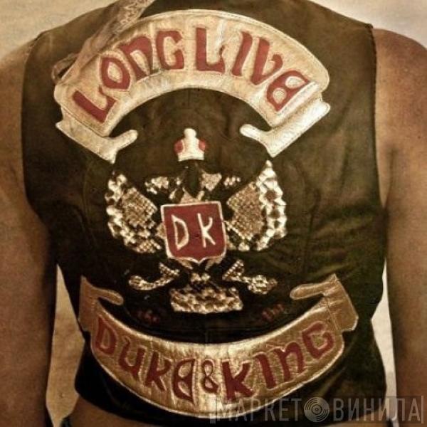 The Duke & The King - Long Live The Duke & The King