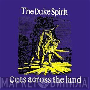 The Duke Spirit - Cuts Across The Land