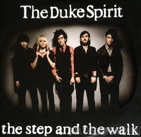 The Duke Spirit - The Step And The Walk