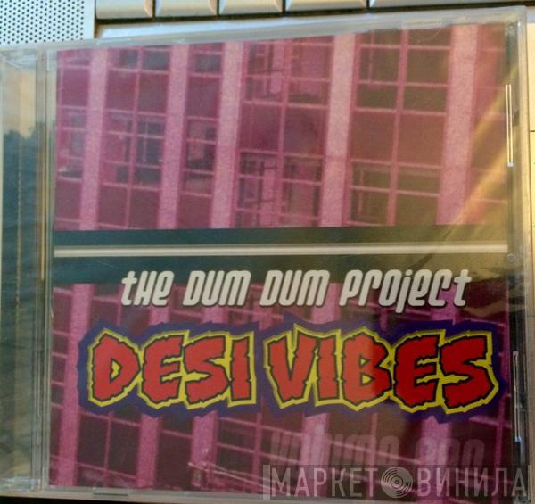  The Dum Dum Project  - Desi Vibes
