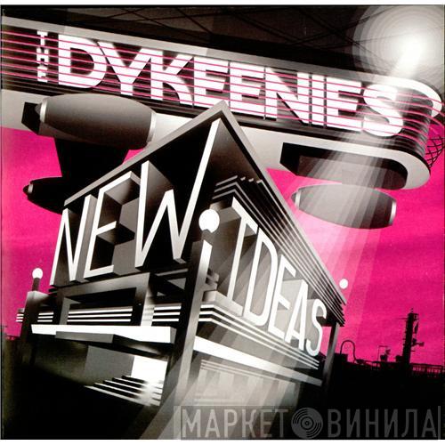 The Dykeenies - New Ideas