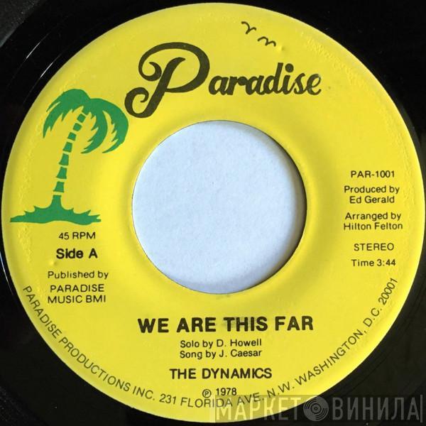The Dynamics  - We Are This Far / Come Thou Foun't