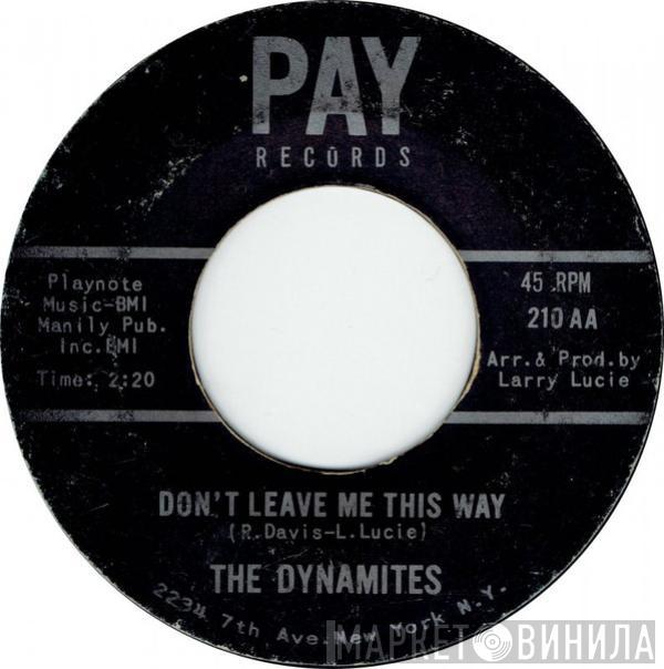 The Dynamites  - Don't Leave Me This Way / Every Lover's Question