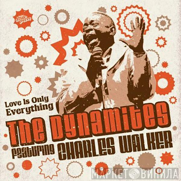 The Dynamites , Charles Walker  - Love Is Only Everything