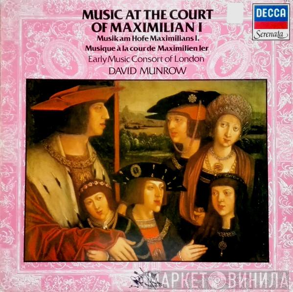 The Early Music Consort Of London, David Munrow - Music at the court of Maximilian I
