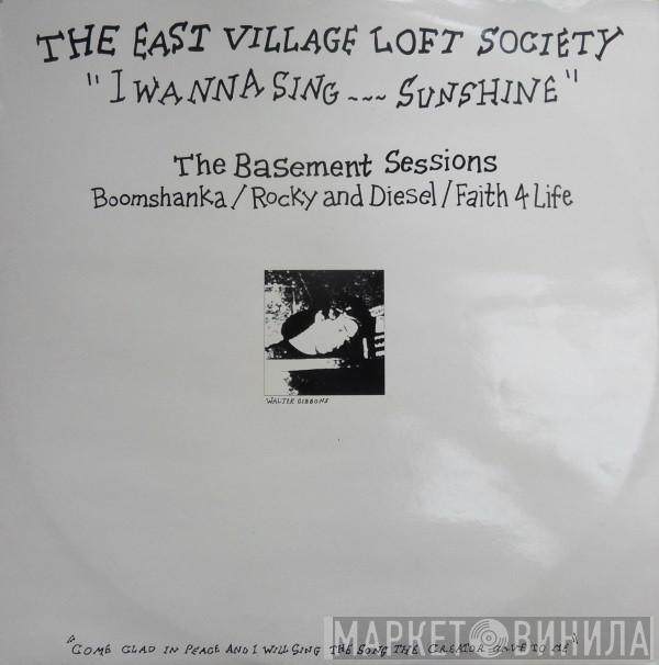 The East Village Loft Society - I Wanna Sing Sunshine