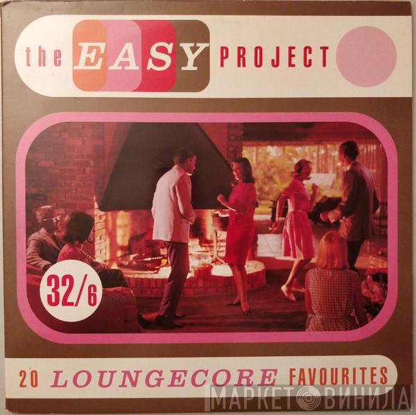  - The Easy Project - 20 Loungecore Favourites