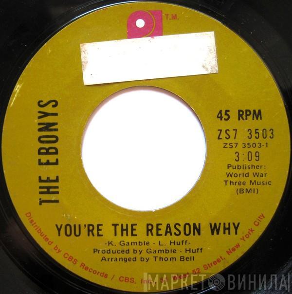 The Ebonys - You're The Reason Why
