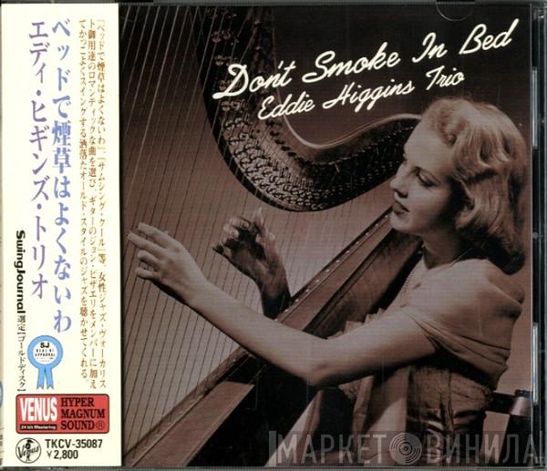  The Eddie Higgins Trio  - Don't Smoke In Bed