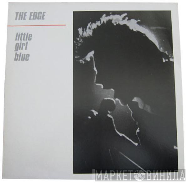 The Edge  - Little Girl Blue