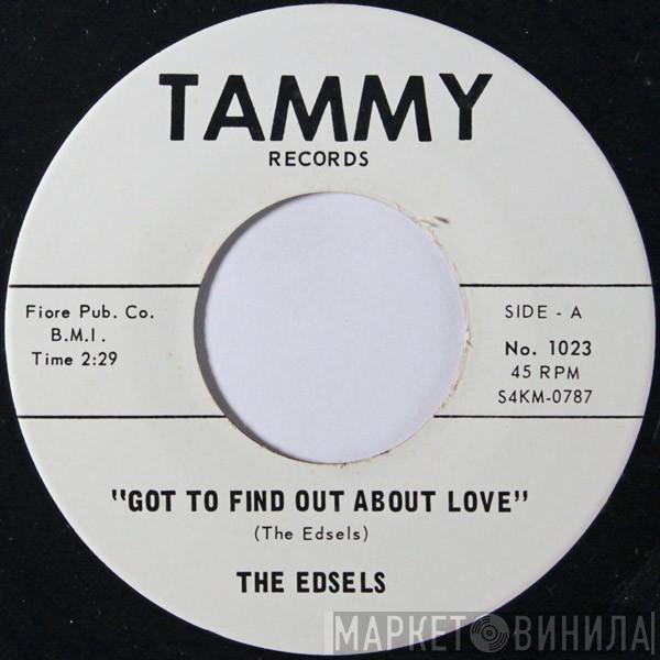 The Edsels - Got To Find Out About Love