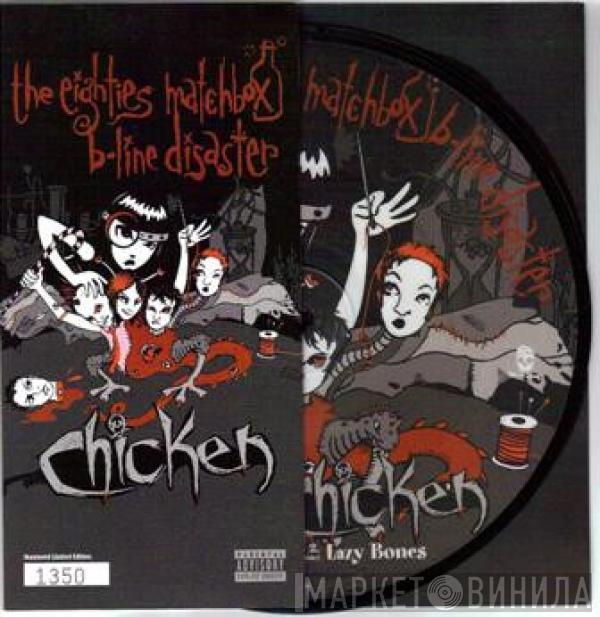The Eighties Matchbox B-Line Disaster - Chicken