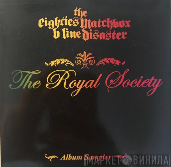 The Eighties Matchbox B-Line Disaster - The Royal Society - Album Sampler