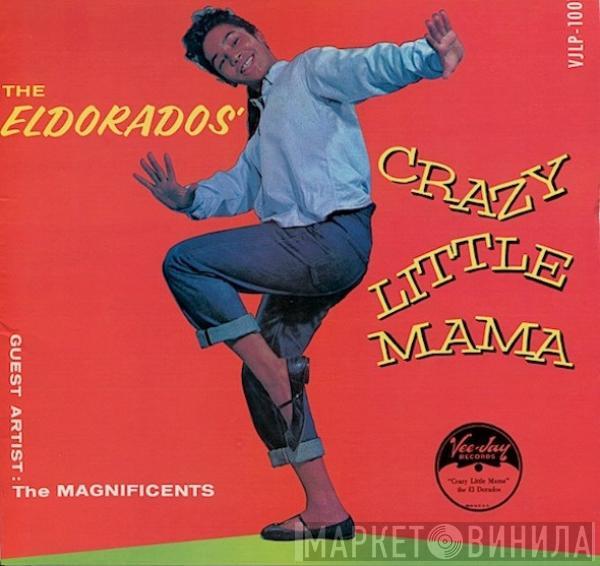 The El Dorados, The Magnificents  - Crazy Little Mama