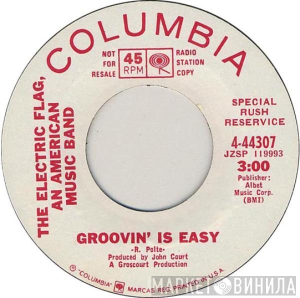 The Electric Flag - Groovin’ Is Easy / Over-Lovin’ You