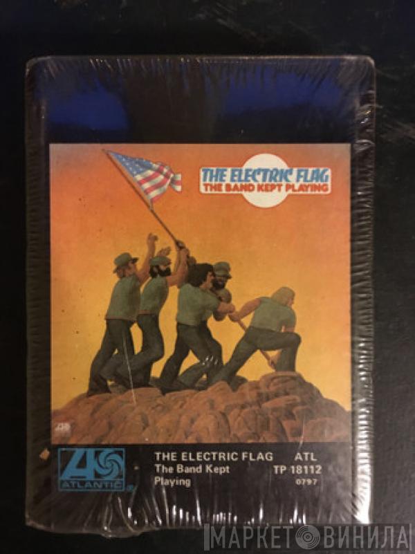  The Electric Flag  - The Band Kept Playing