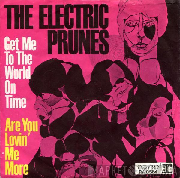  The Electric Prunes  - Get Me To The World On Time / Are You Lovin' Me More (But Enjoying It Less)