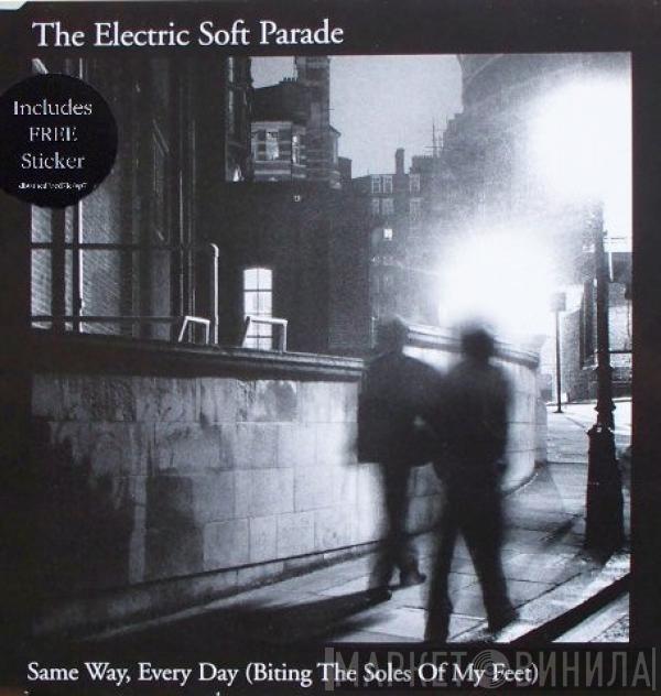 The Electric Soft Parade - Same Way, Every Day (Biting The Soles Of My Feet)