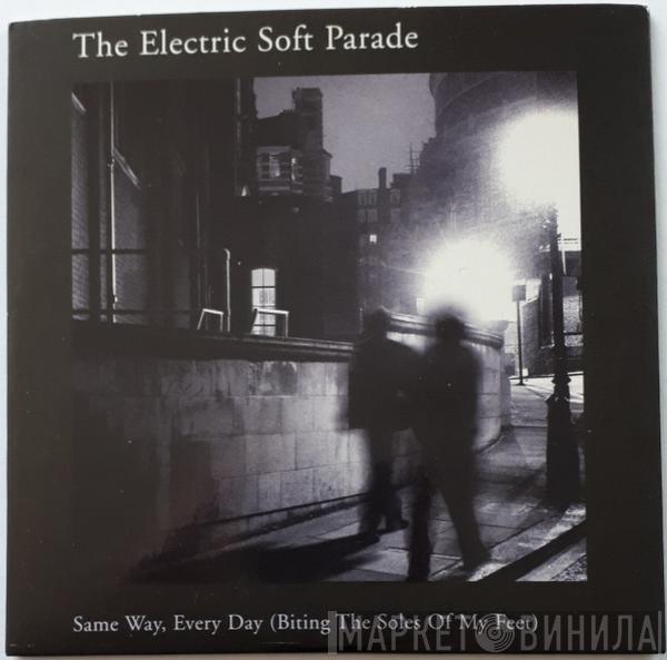 The Electric Soft Parade - Same Way, Every Day (Biting The Soles Of My Feet)