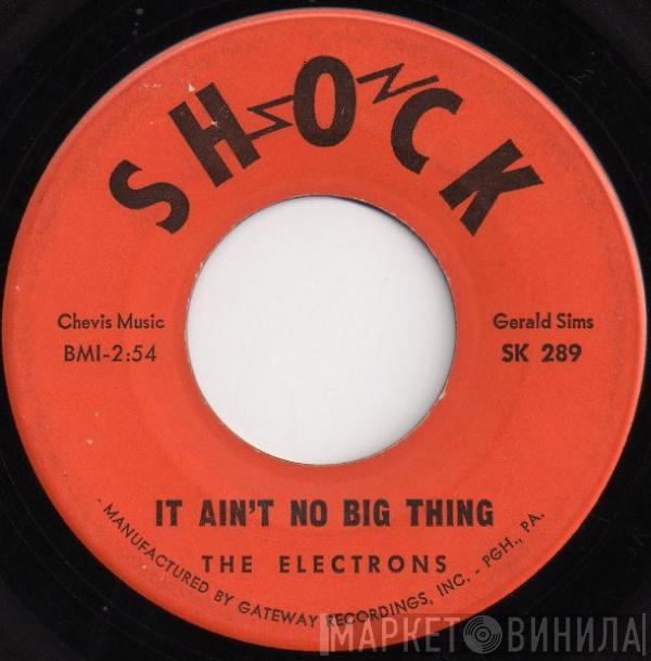 The Electrons  - It Ain't No Big Thing / In The Midnight Hour