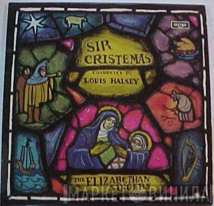 The Elizabethan Singers - Sir Cristemas