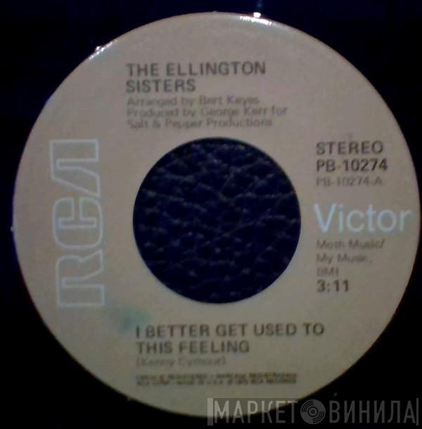  The Ellington Sisters  - I Better Get Used To This Feeling