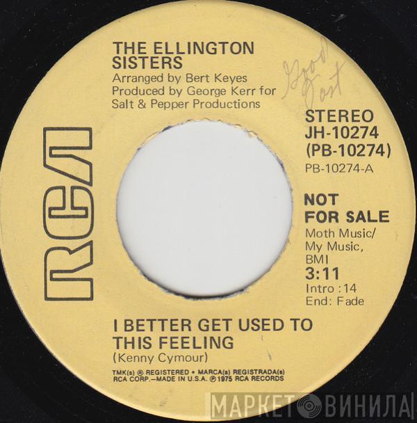  The Ellington Sisters  - I Better Get Used To This Feeling