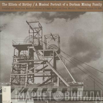 The Elliotts Of Birtley - A Musical Portrait Of A Durham Mining Family