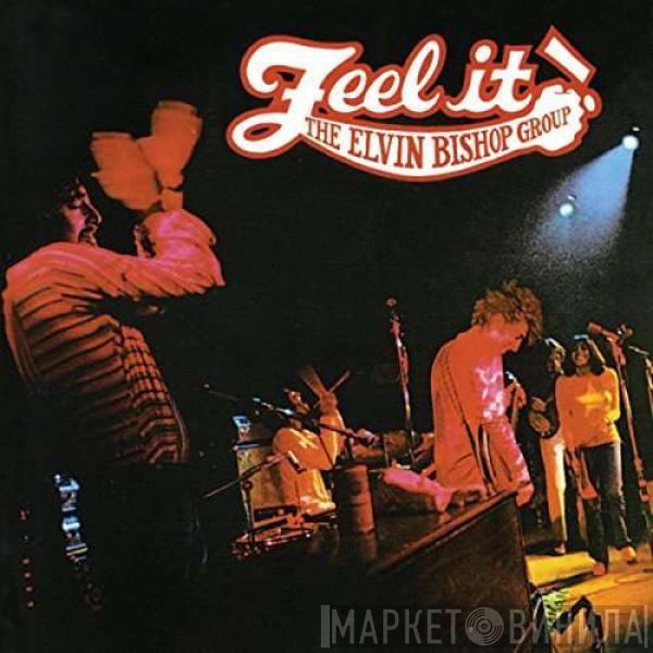 The Elvin Bishop Group - Feel It!