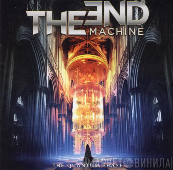The End Machine - The Quantum Phase