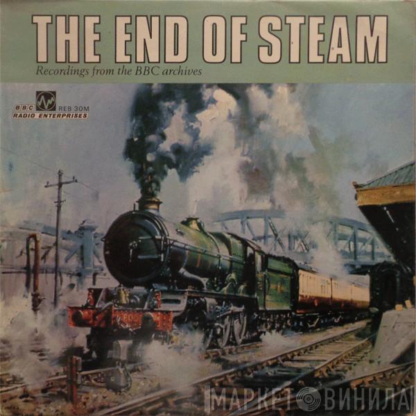  - The End Of Steam