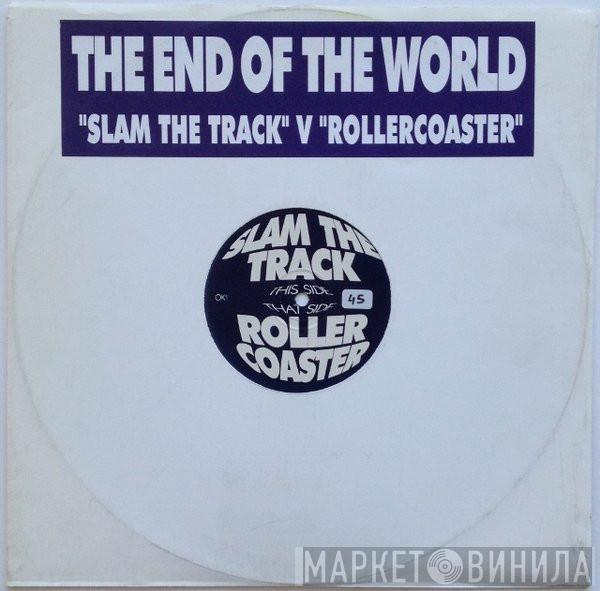 The End Of The World - Slam The Track V Rollercoaster