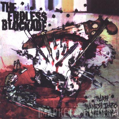 The Endless Blockade - Turn Illness Into A Weapon