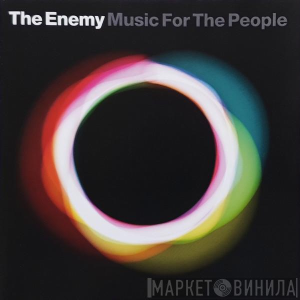 The Enemy  - Music For The People
