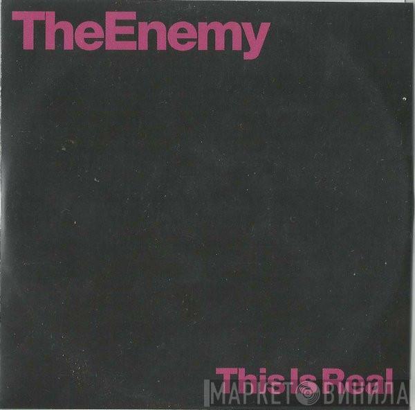 The Enemy  - This Is Real