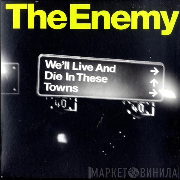  The Enemy   - We'll Live And Die In These Towns