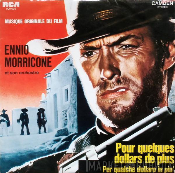  The Ennio Morricone Orchestra  - Pour Quelques Dollars De Plus / Pour Une Poignée De Dollars