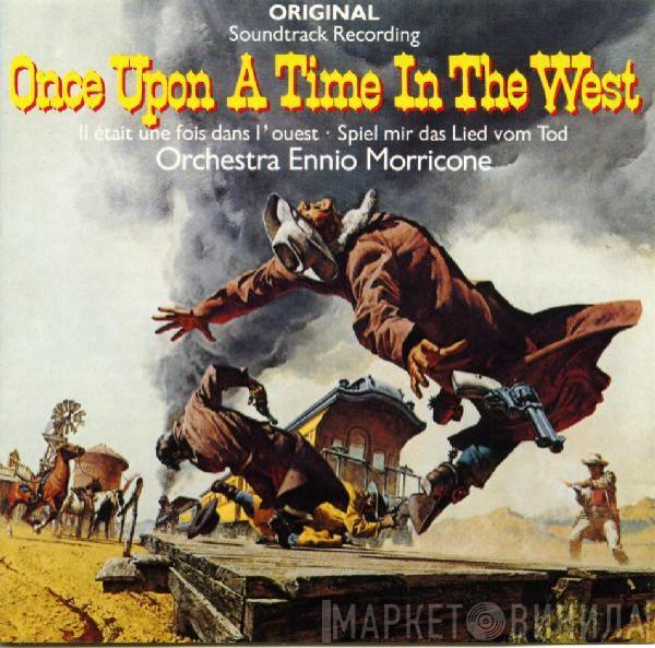  The Ennio Morricone Orchestra  - Once Upon A Time In The West = Il Était Une Fois Dans L'Ouest = Spiel Mir Das Lied Vom Tod