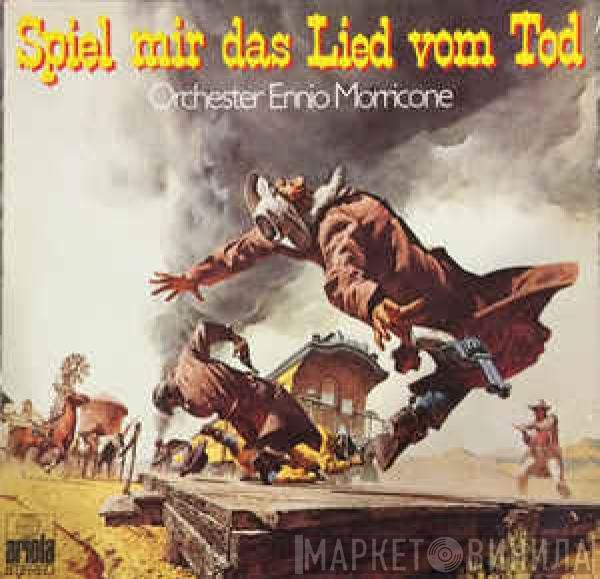  The Ennio Morricone Orchestra  - Spiel Mir Das Lied Vom Tod