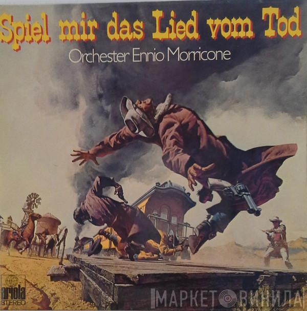  The Ennio Morricone Orchestra  - Spiel Mir Das Lied Vom Tod