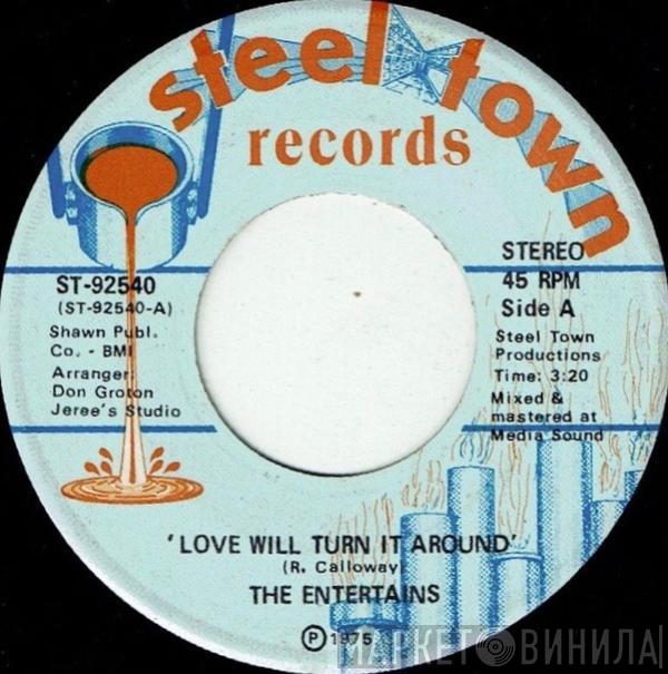  The Entertains  - Love Will Turn It Around / Why Couldn't I Believe Them