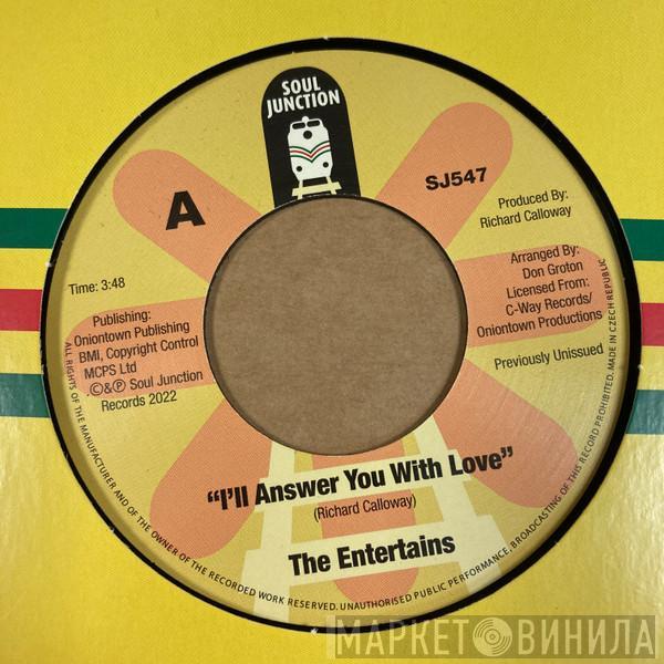 The Entertains - I'll Answer You With Love / Your Love I Give It Up