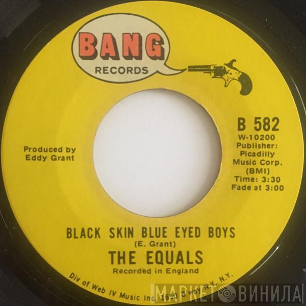  The Equals  - Black Skin Blue Eyed Boys / Ain't Got Nothing To Give You
