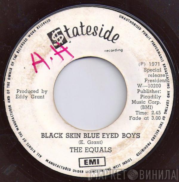  The Equals  - Black Skin Blue Eyed Boys / Ain't Got Nothing To Give You