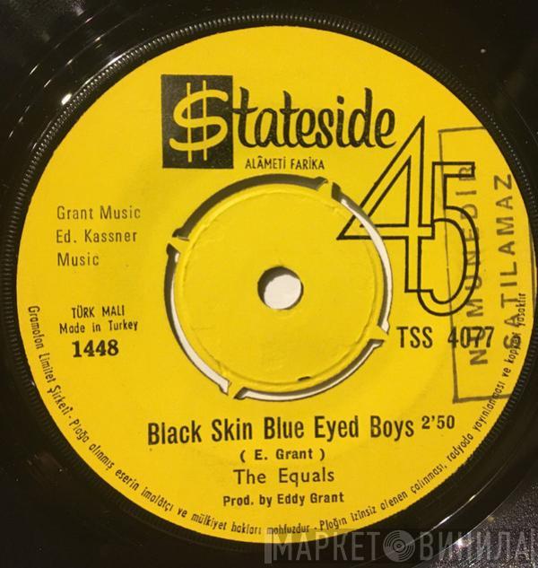  The Equals  - Black Skin Blue Eyed Boys / Ain't Got Nothing To Give You