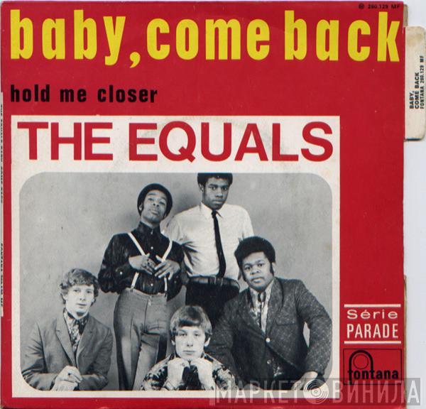 The Equals - Baby, Come Back / Hold Me Closer