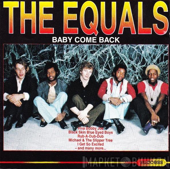  The Equals  - Baby Come Back