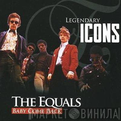  The Equals  - Baby Come Back