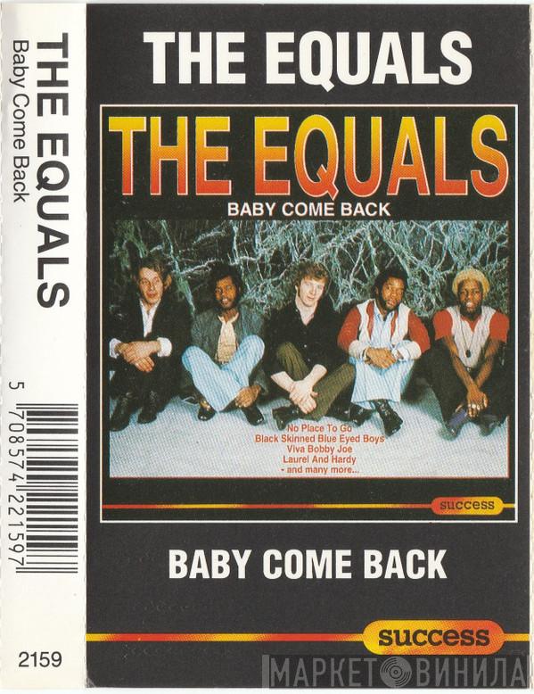  The Equals  - Baby Come Back